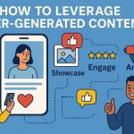 How to leverage user-generated content.