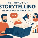 The impact of storytelling in digital marketing.
