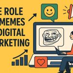 The role of memes in digital marketing.