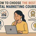 How to choose the best digital marketing courses.